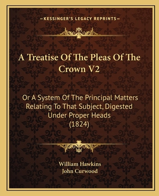 Libro A Treatise Of The Pleas Of The Crown V2: Or A Syste...