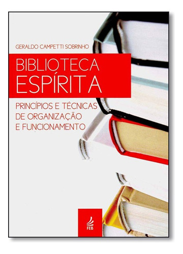 Biblioteca Espirita, De Geraldo Campetti Sobrinho. Editora Feb Em Português