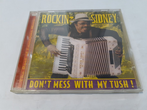 Don't Mess With My Tush!, Rockin' Sidney - Cd 2000 Usa Ex