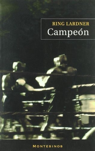 Campeon (ne), De Lardner Ring. Editorial Montesinos, Tapa Blanda En Español, 9999