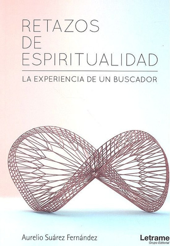 Libro Retazos De Espiritualidad La Experiencia De Un Busc...