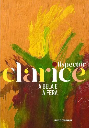 A Bela E A Fera (edição Comemorativa): A Bela E A Fera (edição Comemorativa), De Lispector, Clarice. Editora Rocco, Capa Mole Em Português, 2020