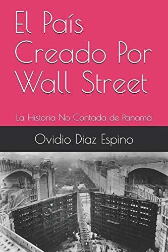 Libro : El Pais Creado Por Wall Street La Historia No...