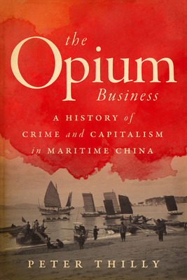 Libro The Opium Business: A History Of Crime And Capitali...