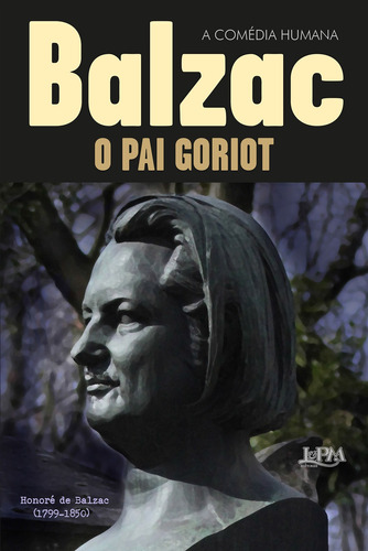 O pai Goriot, de Balzac, Honoré de. Editora Publibooks Livros e Papeis Ltda., capa mole em português, 2022