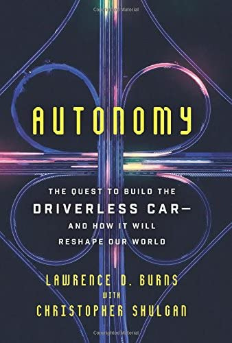 Autonomy: The Quest To Build The Driverless Car?and How It Will Reshape Our World, De Burns, Lawrence D. Editorial Ecco Press, Tapa Dura En Inglés