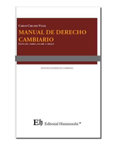 Manual De Derecho Cambiario Letra De Cambio, Pagaré Y Cheque