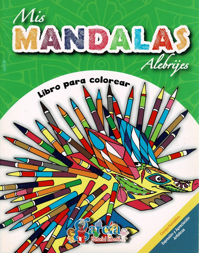 Mis Mandalas Libro Para Colorear. Alebrijes - Gonzalez Varel