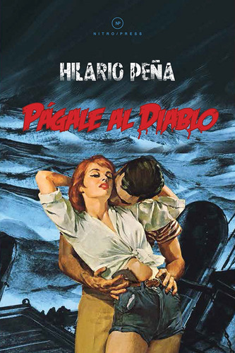 Págale al diablo, de Peña, Hilario. Serie Nitro Noir Editorial Nitro-Press, tapa blanda en español, 2016