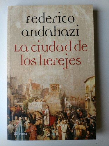 La Ciudad De Los Herejes Federico Andahazi