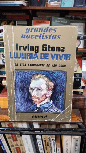 Irving Stone Lujuria De Vivir La Vida De Van Gogh