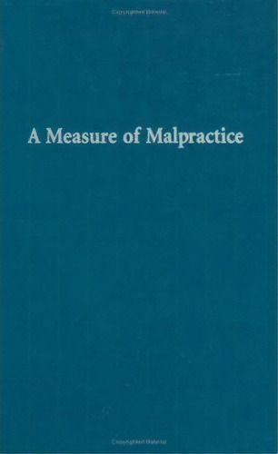 A Measure Of Malpractice, De Paul C. Weiler. Editorial Harvard University Press, Tapa Dura En Inglés
