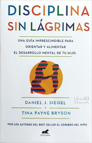 Disciplina Sin Lágrimas + El Cerebro Del Niño Daniel Siegel