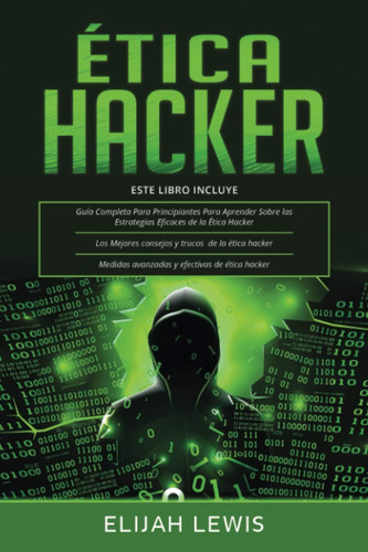 Libro: Ética Hacker: 3 En 1- Guía Para Principiantes + Conse