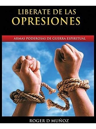 Libro : Liberate De Las Opresiones: Armas Poderosas D (5913)