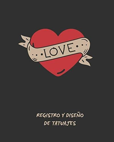 Registro Y Diseno de Tatuajes, de Tattoos Notebooks., vol. N/A. Editorial Independently Published, tapa blanda en español, 2019