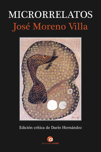 Microrrelatos, De José Moreno Villa. Editorial Ediciones Azimut, Tapa Blanda, Edición 1 En Español, 2019