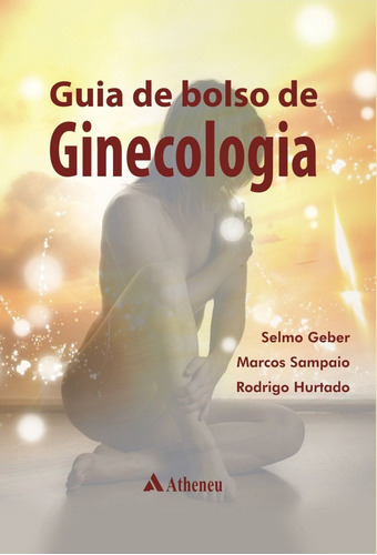 Guia de bolso de ginecologia, de Cabral, Antônio Carlos Vieira. Editora Atheneu Ltda, capa mole em português, 2013