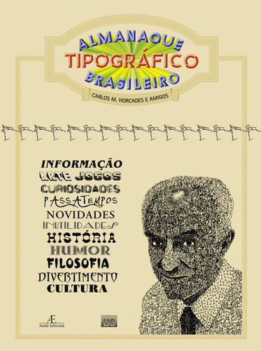 Almanaque Tipográfico Brasileiro, de Horcades, Carlos M.. Editora Ateliê Editorial Ltda - EPP, capa mole em português, 2009