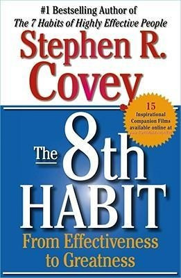 8th Habit: From Effectiveness To Greatness - Stephen R. C...