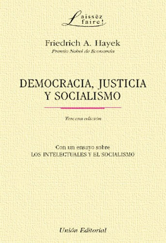 Democracia Justicia Y Socialismo - Hayek Friedrich (libro) -