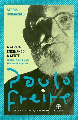 África Ensinando A Gente, De Freire, Paulo / Guimaraes, Sergio. Editora Paz E Terra, Capa Mole Em Português