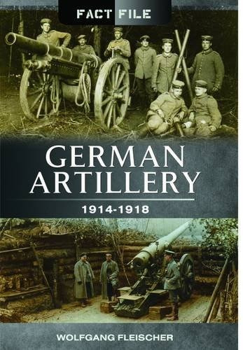 German Artillery 19141918 (fact File)