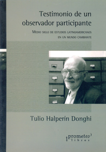 Testimonio De Un Observador Participante - Tulio Halperin Do