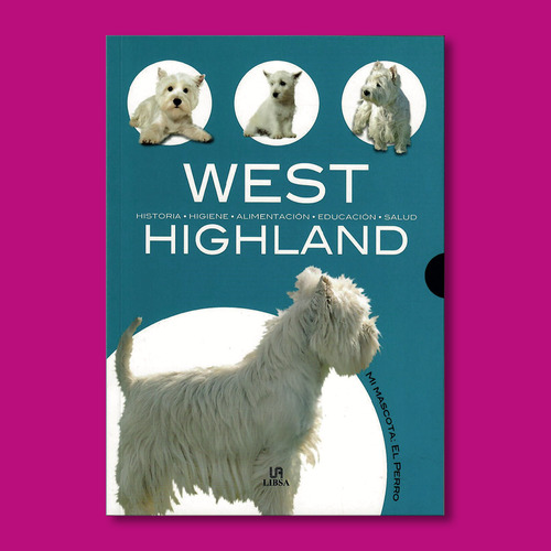 El Perro: West Highland - Libro Original