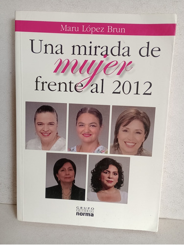 Una Mirada De Mujer Frente Al 2012 Maru López 