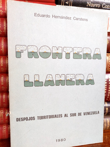 Frontera Llanera, Eduardo Hernández Carstens