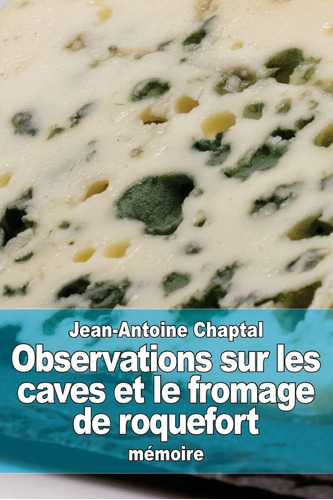 Libro Observations Sur Les Caves Et Le Fromage De Roquef..fr