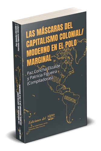 Lás Mascaras Del Capitalismo Colonial/moderno. Ed Del Signo