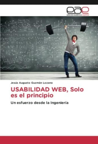 Libro: Usabilidad Solo Es El Principio: Un Esfuerzo Desde La