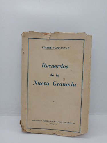 Recuerdos De La Nueva Granada - Pierre D'espagnat - Historia