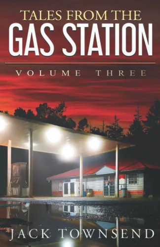 Tales From The Gas Station: Volumen 3 De Jack Townsend