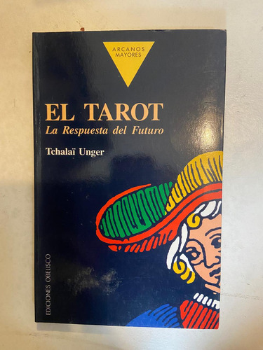 Tchalaï Unger El Tarot: La Respuesta Del Futuro (Usado)