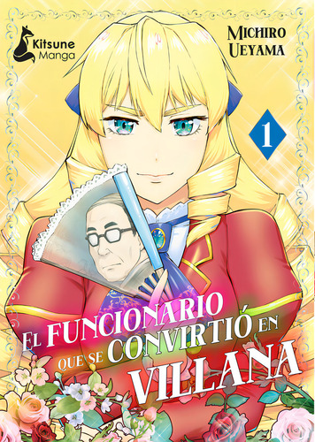 El Funcionario Que Se Convirtio En Villana, De Ueyama, Michirou. Editorial Kitsune Books, Tapa Blanda En Español