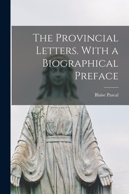 Libro The Provincial Letters. With A Biographical Preface...