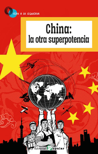 China: La Otra Superpotencia, De Leterme, Cédric. Cero A La Izquierda, Vol. 1. Editorial Editorial Popular, Tapa Blanda En Español