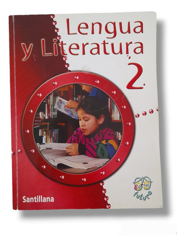 Lengua Y Literatura 2, Editorial Santillana.