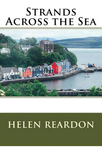 Strands Across The Sea, De Reardon, Helen. Editorial Lightning Source Inc, Tapa Blanda En Inglés