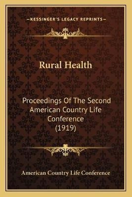 Rural Health : Proceedings Of The Second American Country...