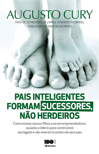 Pais inteligentes formam sucessores, não herdeiros: Como ensinar nossos filhos a serem empreendedores, ousados e líderes para construírem seu legado, de Cury, Augusto. Editora Saraiva Educação S. A., capa mole em português, 2014