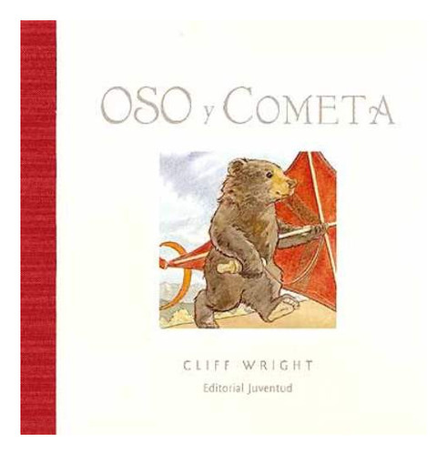 Oso Y Cometa, De Wright, Cliff. Editorial Juventud Editorial, Tapa Dura En Español, 1900
