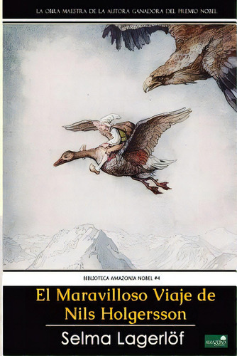 El Maravilloso Viaje De Nils Holgersson: Premio Nobel De Literatura, De Laborda, Javier. Editorial Createspace, Tapa Blanda En Español