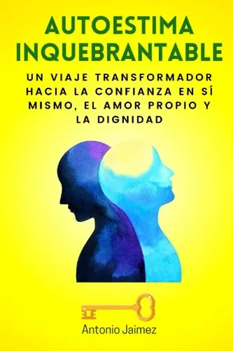 Libro : Autoestima Inquebrantable Un Viaje Transformador...