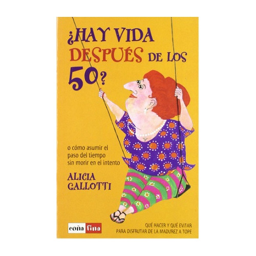 Libro ¿hay Vida Después De Los 50? - Alicia Gallotti 