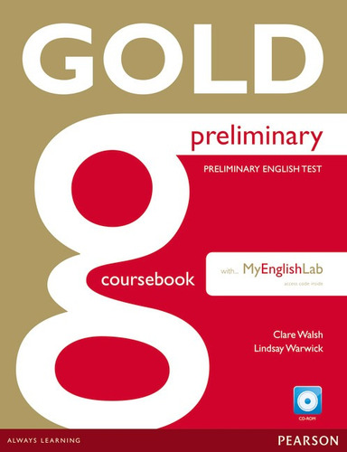 Gold Preliminary Coursebook with CD-ROM and Prelim MyLab Pack, de Walsh, Clare. Editora Pearson Education do Brasil S.A. em inglês, 2014