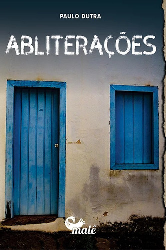 Abliterações, de Dutra, Paulo. Malê Editora e Produtora Cultural Ltda, capa mole em português, 2019